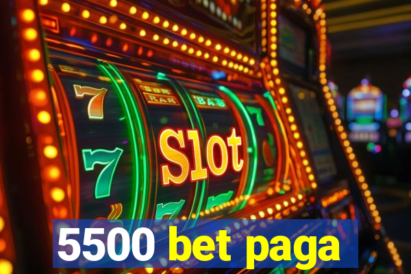 5500 bet paga